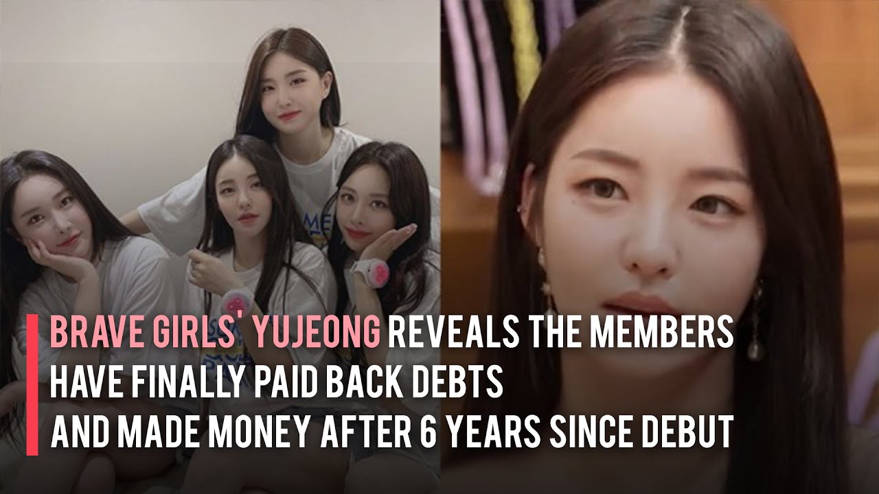 Brave Girls' Yujeong Reveals the Members have Finally Paid back Debts and Made Money
