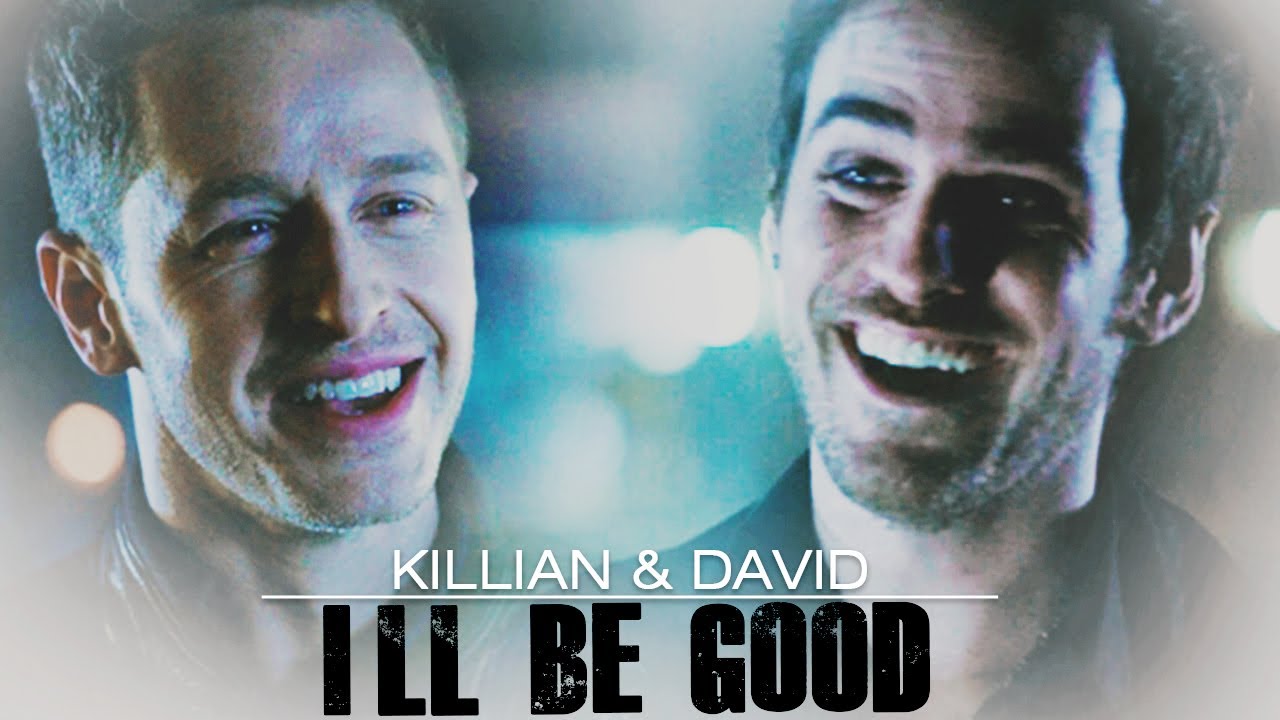 Killian & David || I'LL BE GOOD [6x12]