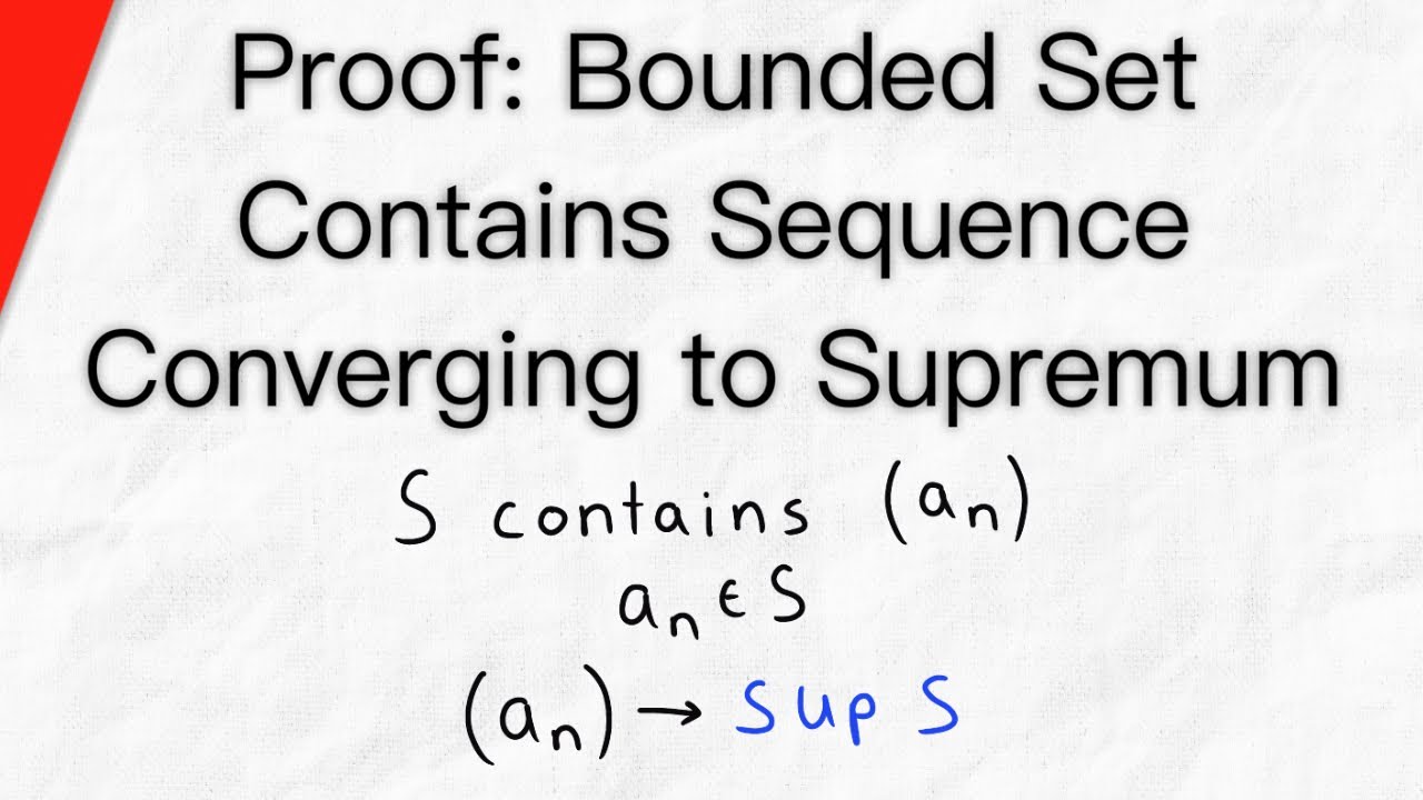 Bounded Set Contains Sequence Converging to its Supremum | Real Analysis