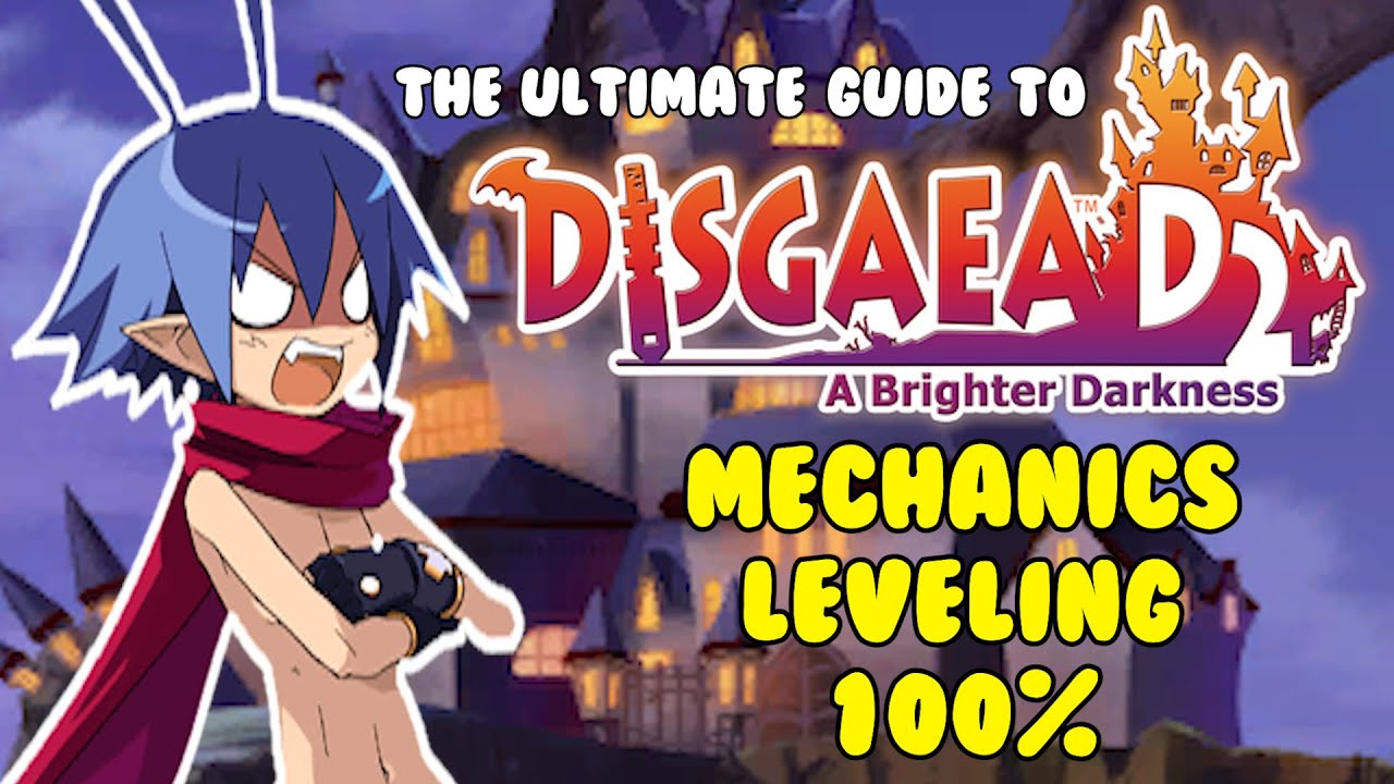 The ULTIMATE Guide to Disgaea D2: A Brighter Darkness || Leveling + 100% Guide!