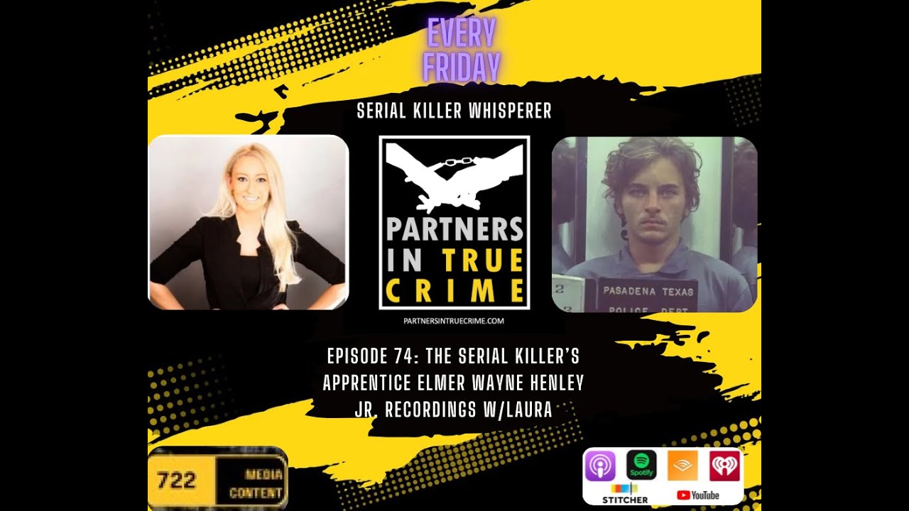 Serial Killer Whisperer Ep.74 - The Serial Killer's Apprentice Elmer Wayne Henley Jr. Recordings