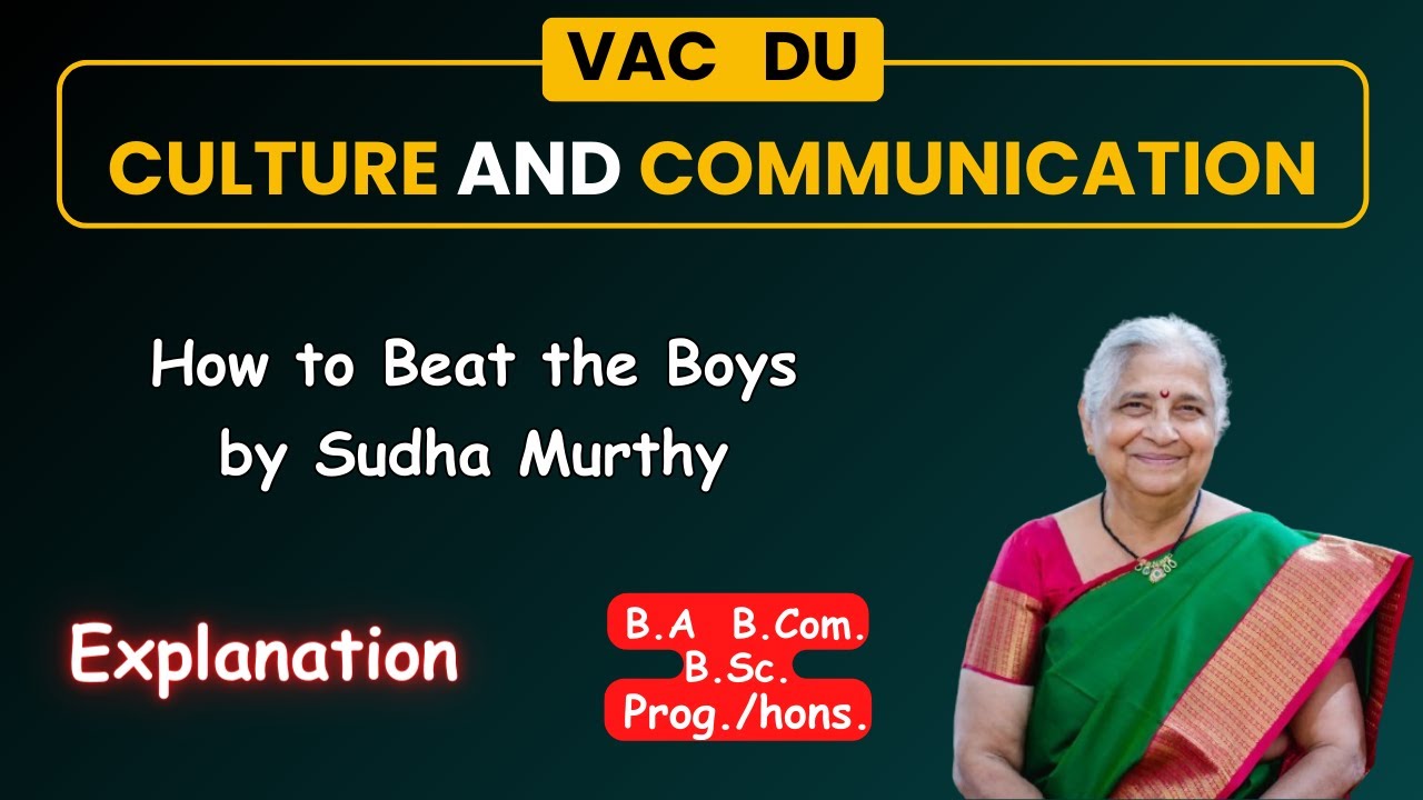 How to Beat the Boys by Sudha Murthy | Explanation | Culture and communication VAC DU