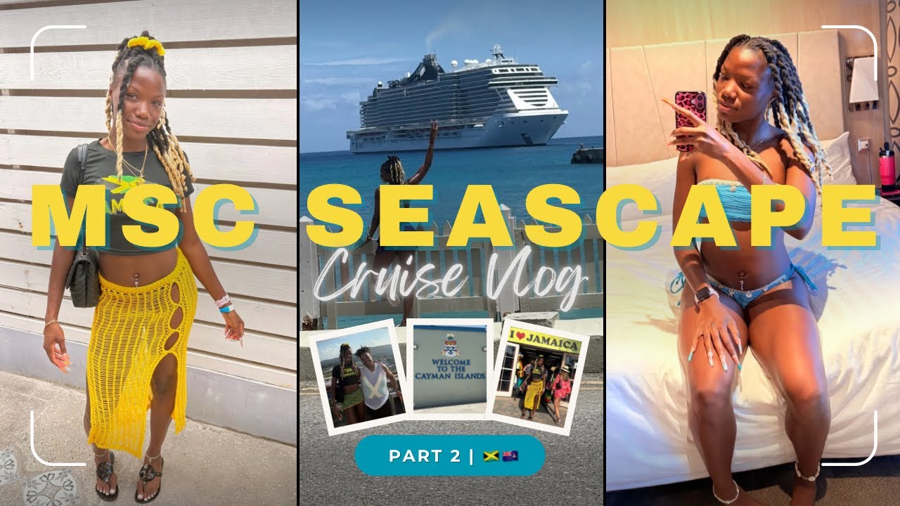 MSC SEASCAPE 🛳️ MOTHER/DAUGHTER CRUISE VLOG 🌺🐚 | PART 2 : JAMAICA 🇯🇲 & CAYMEN ISLANDS 🇰🇾