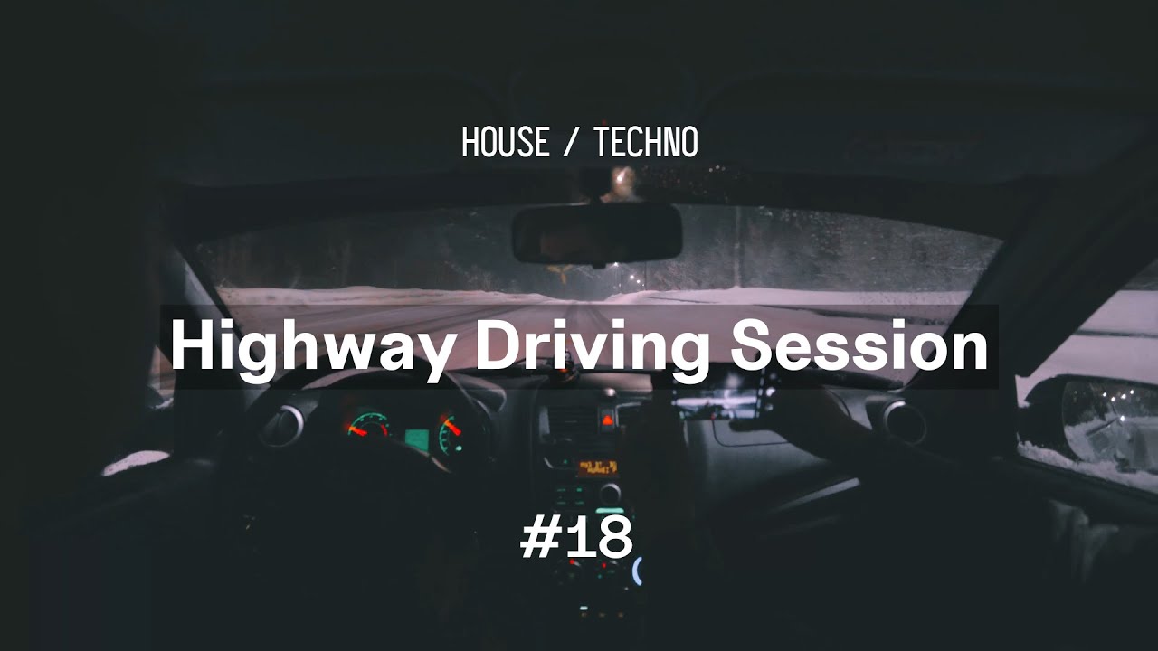 4K | Highway Driving Session #18 | House & Techno Mix | Tube & Berger • Durante • Lane 8 • Marsh