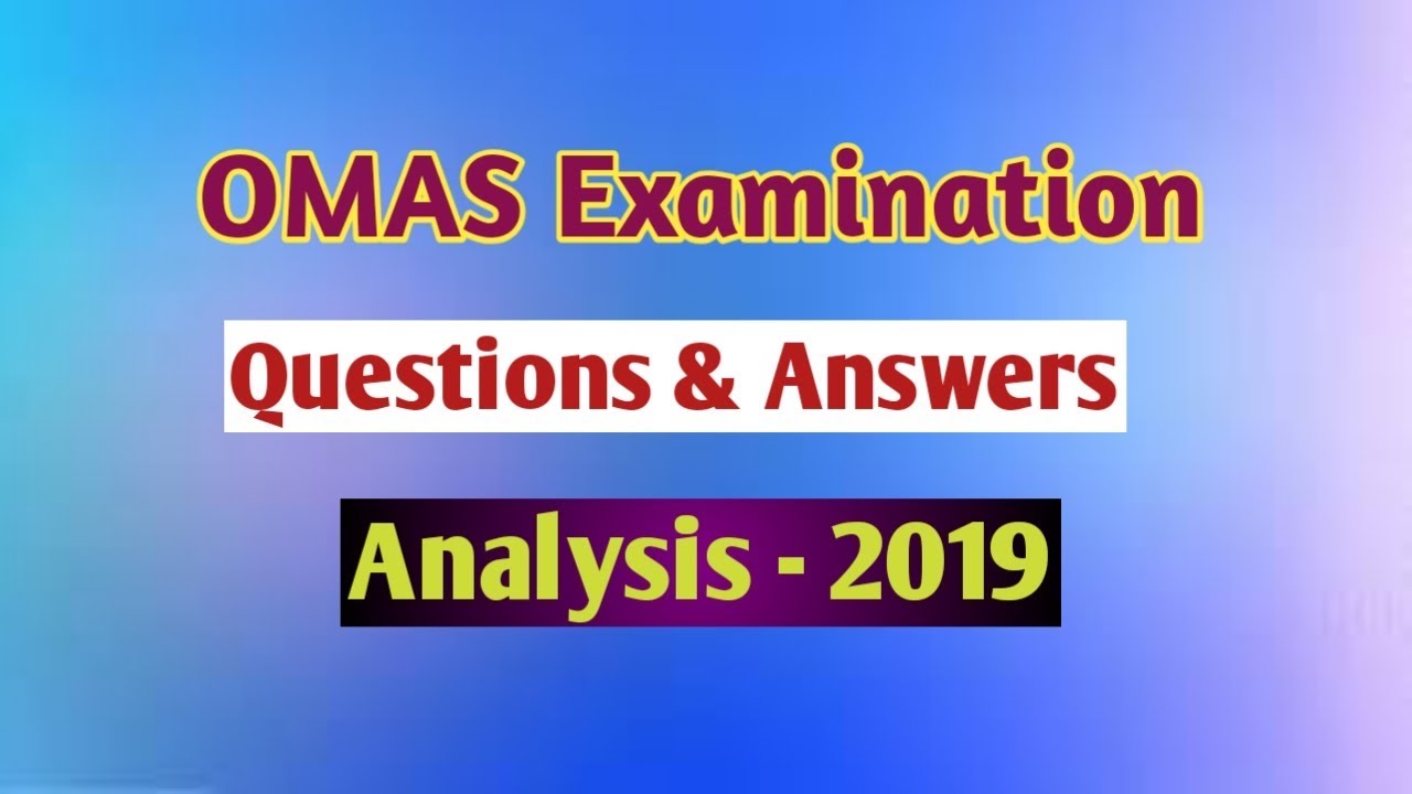 Analysis Of Questions And Answers Of OMAS  Prelim 2019 Examination