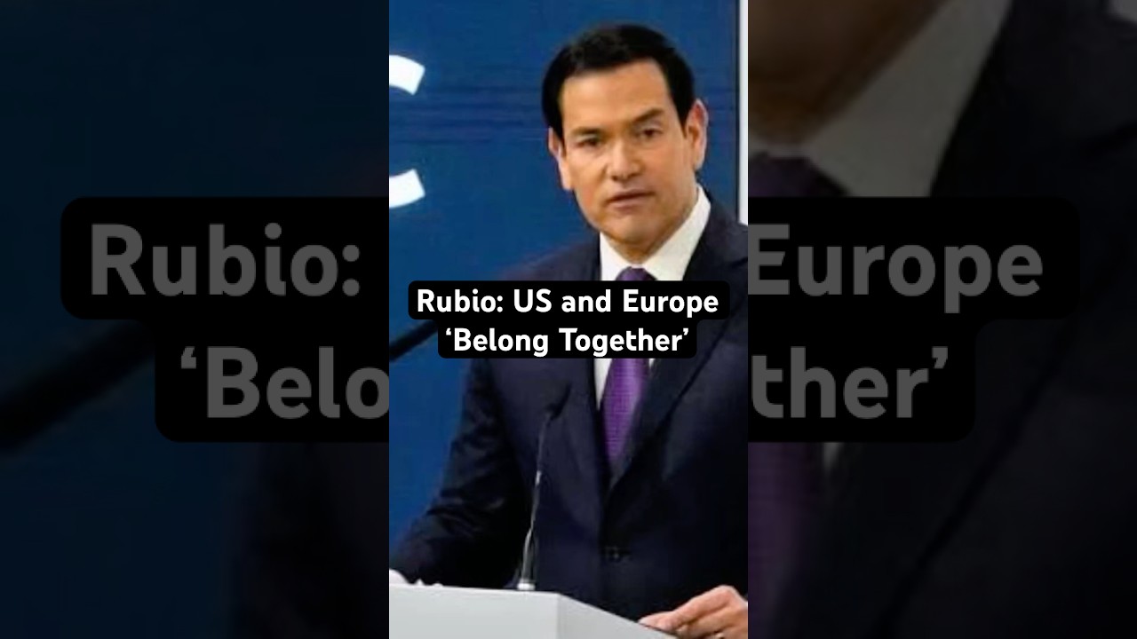 &ldquo;Rubio: US and Europe &lsquo;Belong Together&rdquo;