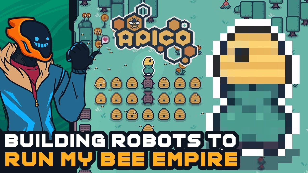 Building Robots To Run My Bee Empire - Apico