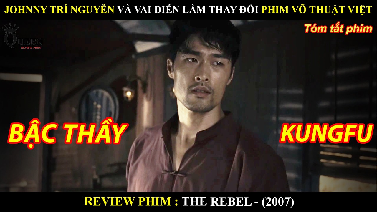 [Review Phim] Johnny Trí Nguyễn Và Vai Diễn Làm Thay Đổi Phim Võ Thuật Việt