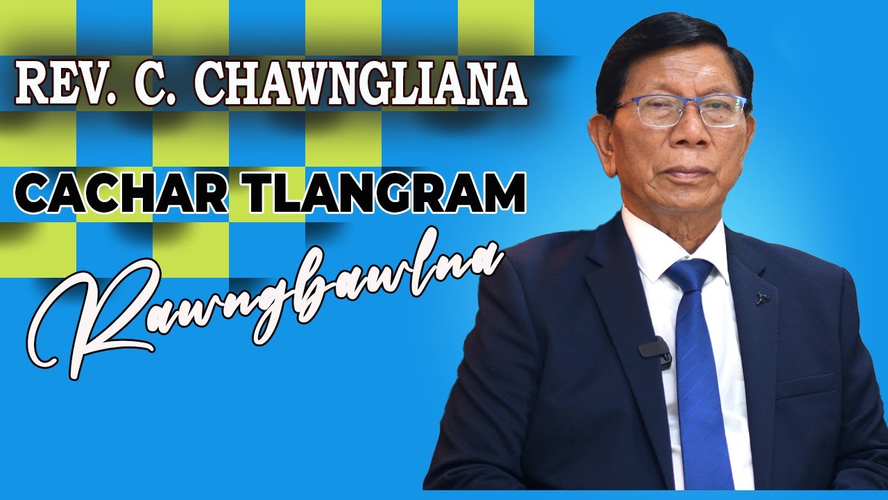 BUH HMUN | Rev. C. Chawngliana, Cachar Tlangram Rawngbawlna