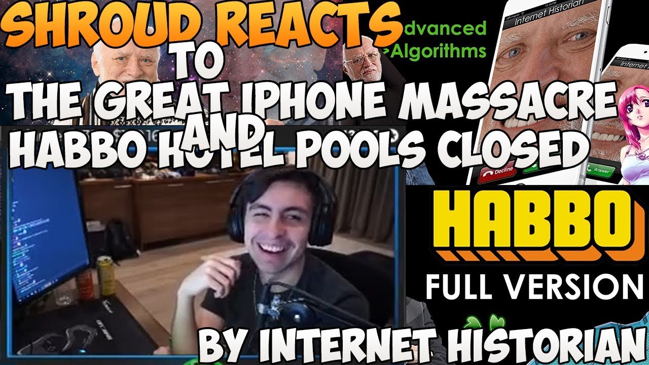 Shroud Reacts To The Great iPhone Massacre and Habbo Hotel Pools Closed by Internet Historian