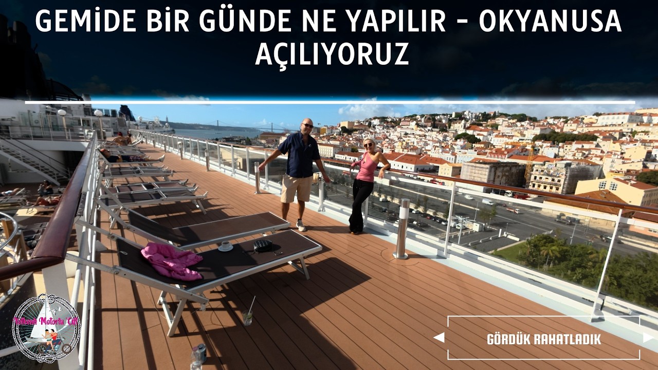 MSC MUSİCA -3 - GEMİDE BİR GÜNDE NE YAPILIR - OKYANUSA AÇILIYORUZ - YELKENLİ VE MOTORLU ÇİFT VLOG