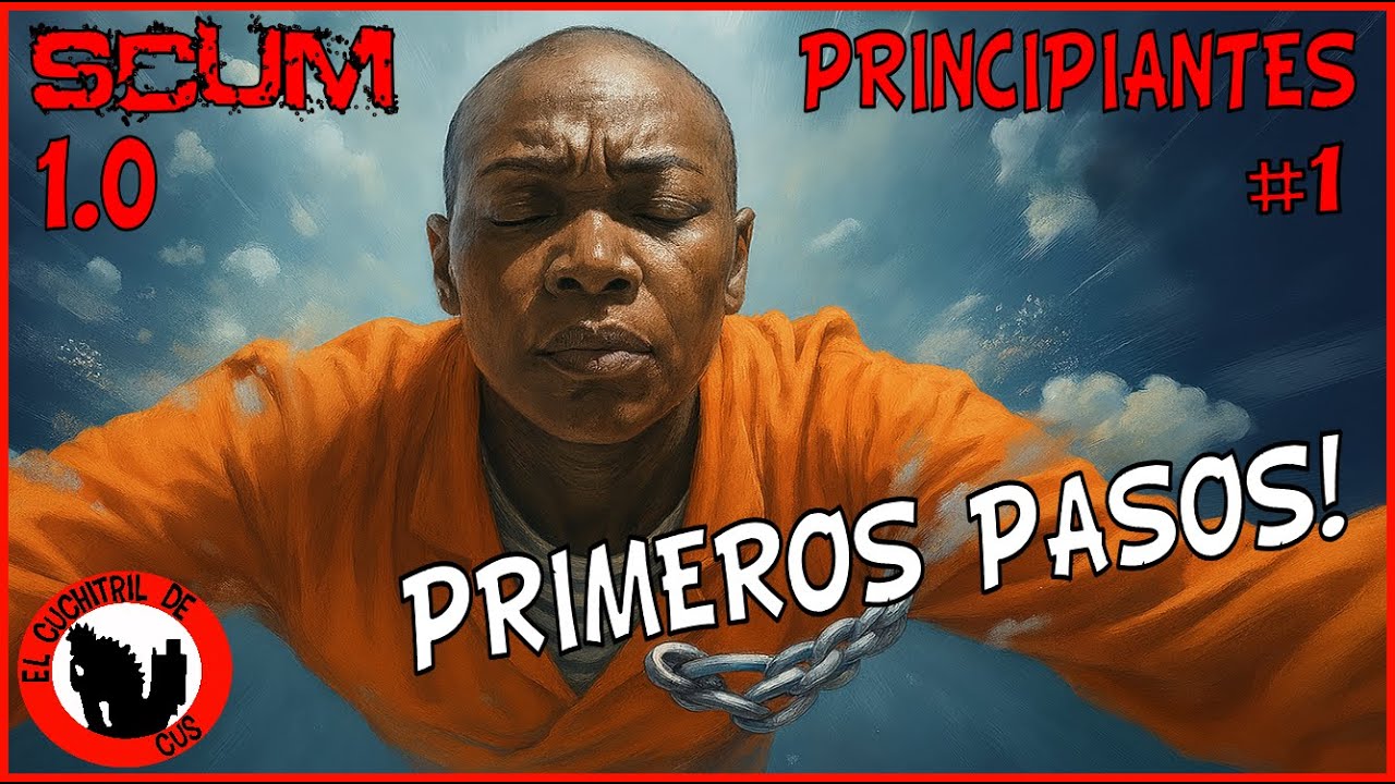 Empieza FUERTE en SCUM 1.0 Gu&iacute;a paso a paso para PRINCIPIANTES (resubido).