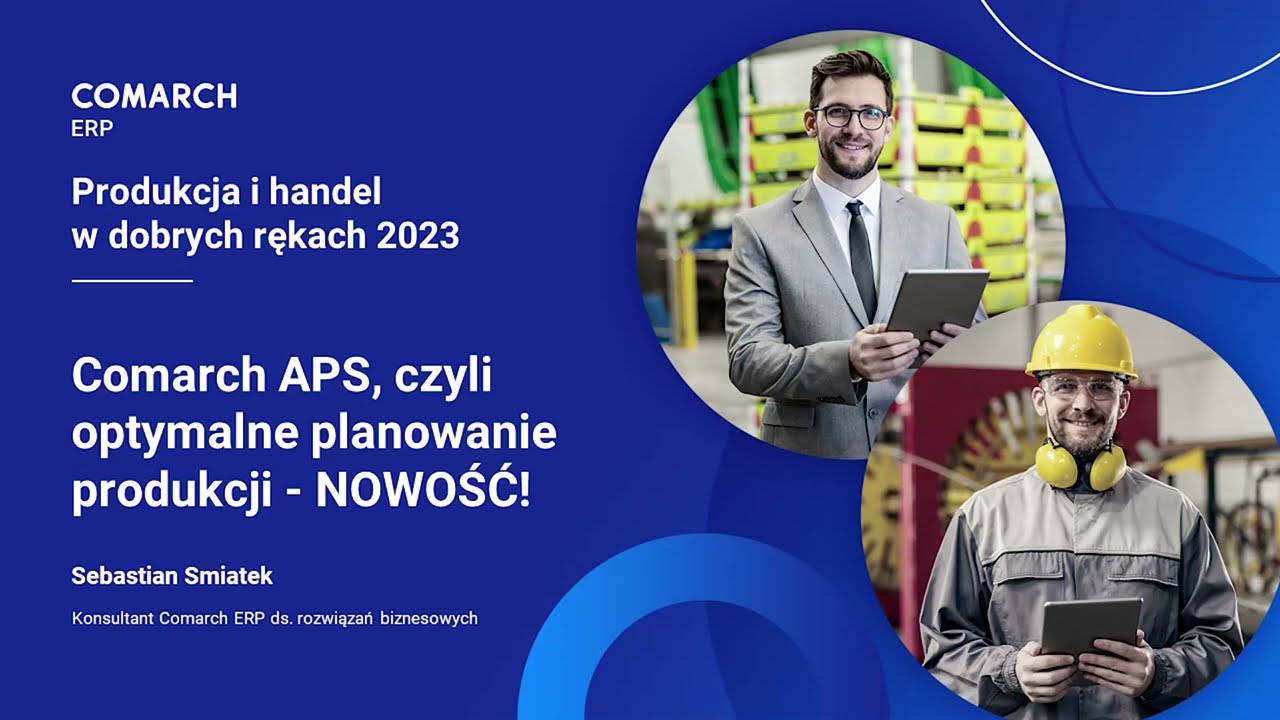 Comarch APS, czyli optymalne planowanie produkcji