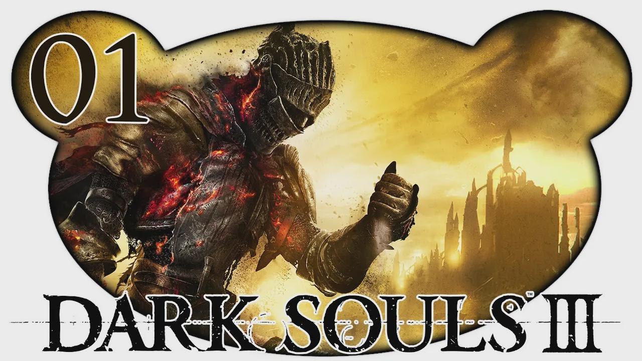 Dark Souls 3 - Born to Die | Let's Play Ep. 1