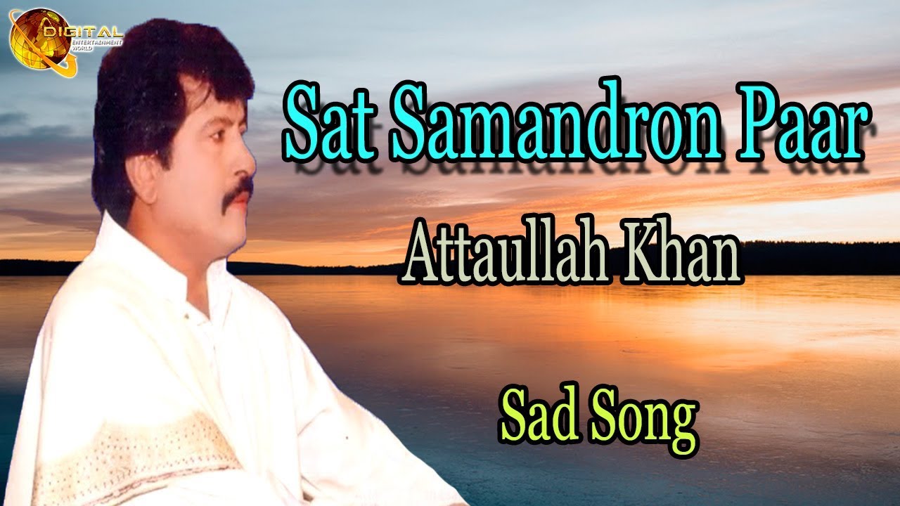 Sat Samandron Paar | Audio-Visual | Superhit | Attaullah Khan Esakhelvi