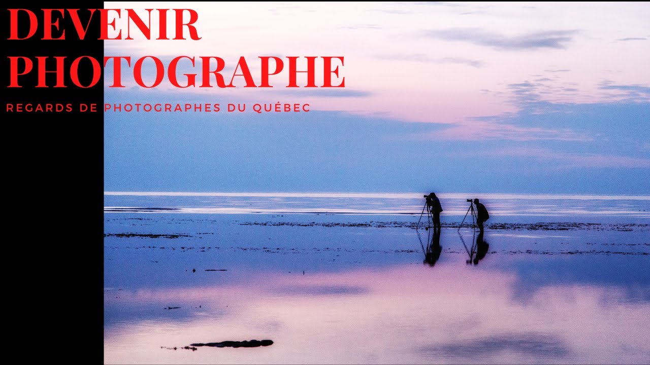 Regards de PHOTOGRAPHES du QUÉBEC  | Devenir photographe