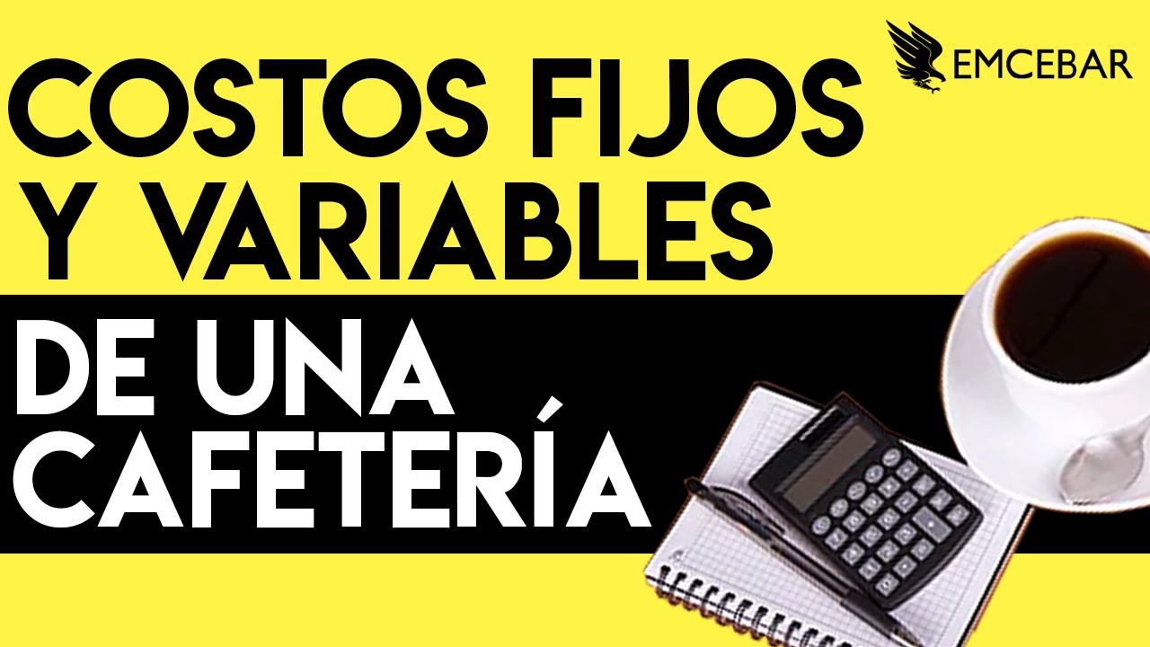 Costos Fijos y Variables De Una Cafetería