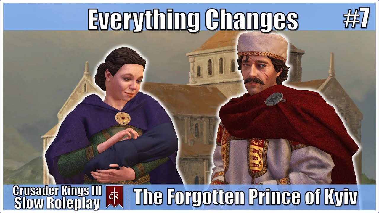 The Forgotten Prince of Kyiv CK3 Unlanded Slow Roleplay #7 - Everything Changes