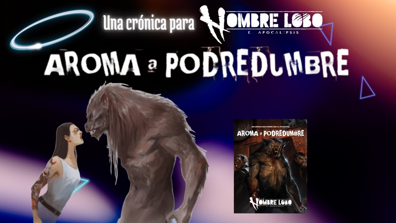 Reseña de Aroma a Pobredumbre (Hombre Lobo el Apocalipsis) #juegoderol #werewolftheapocalypse