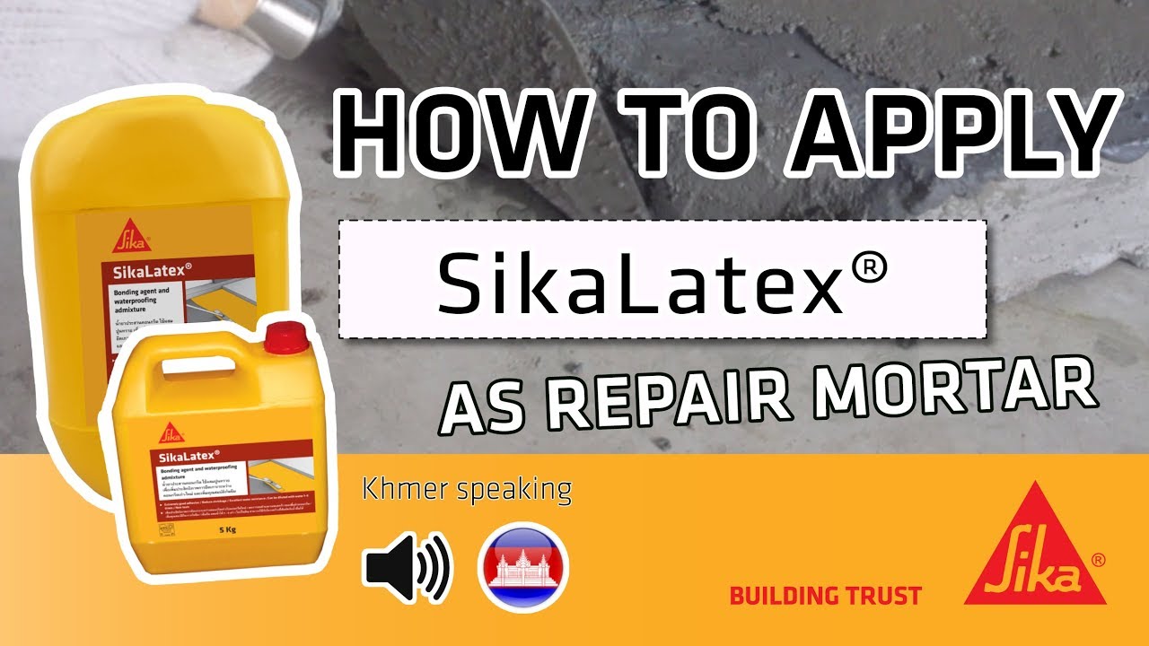 HOW TO APPLY - SikaLatex® AS REPAIR MORTAR - ខ្មែរ