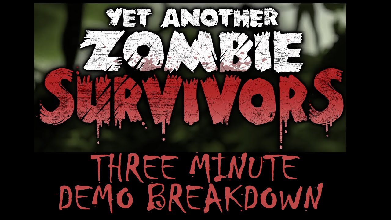 Yet Another Zombie Survivors Demo Breakdown