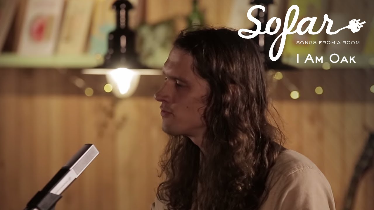 I Am Oak - On Trees And Birds And Fire | Sofar London