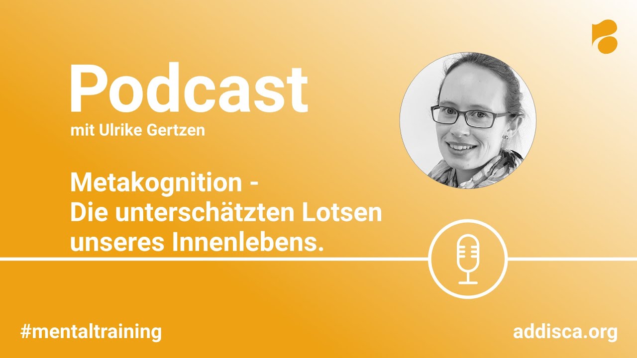 Metakognition - Die unterschätzten Lotsen unseres Innenlebens. Podcast mit Ulrike Gertzen