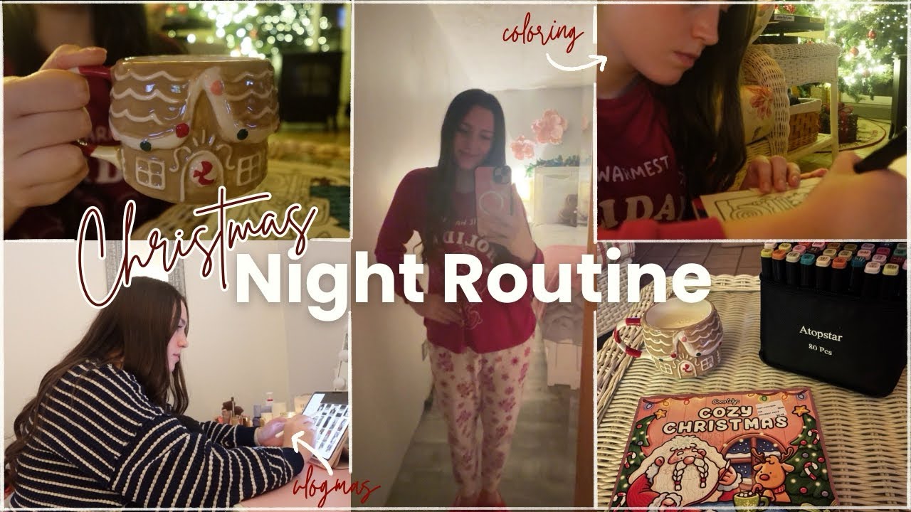 CHRISTMAS NIGHT ROUTINE 🎄🎁⛄️ | coloring, self care, vlogmas  
