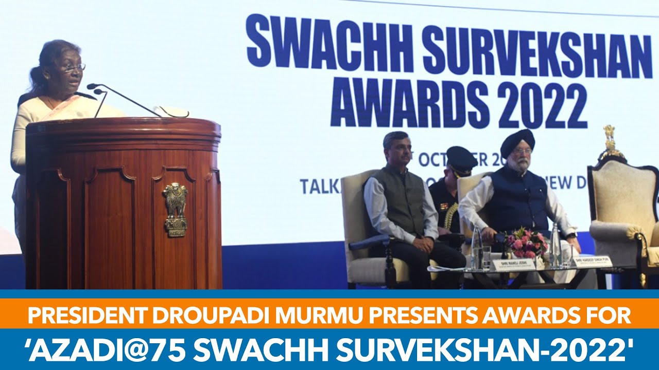 President Droupadi Murmu presents awards for &lsquo;Azadi@75 Swachh Survekshan-2022'