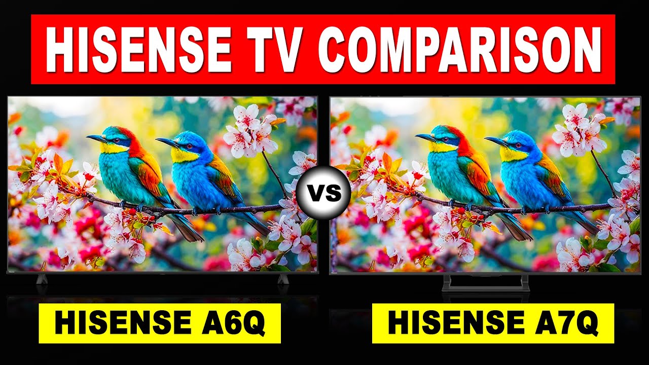 Battle of the Hisense Budget TVs: A6Q LCD vs A7Q QLED