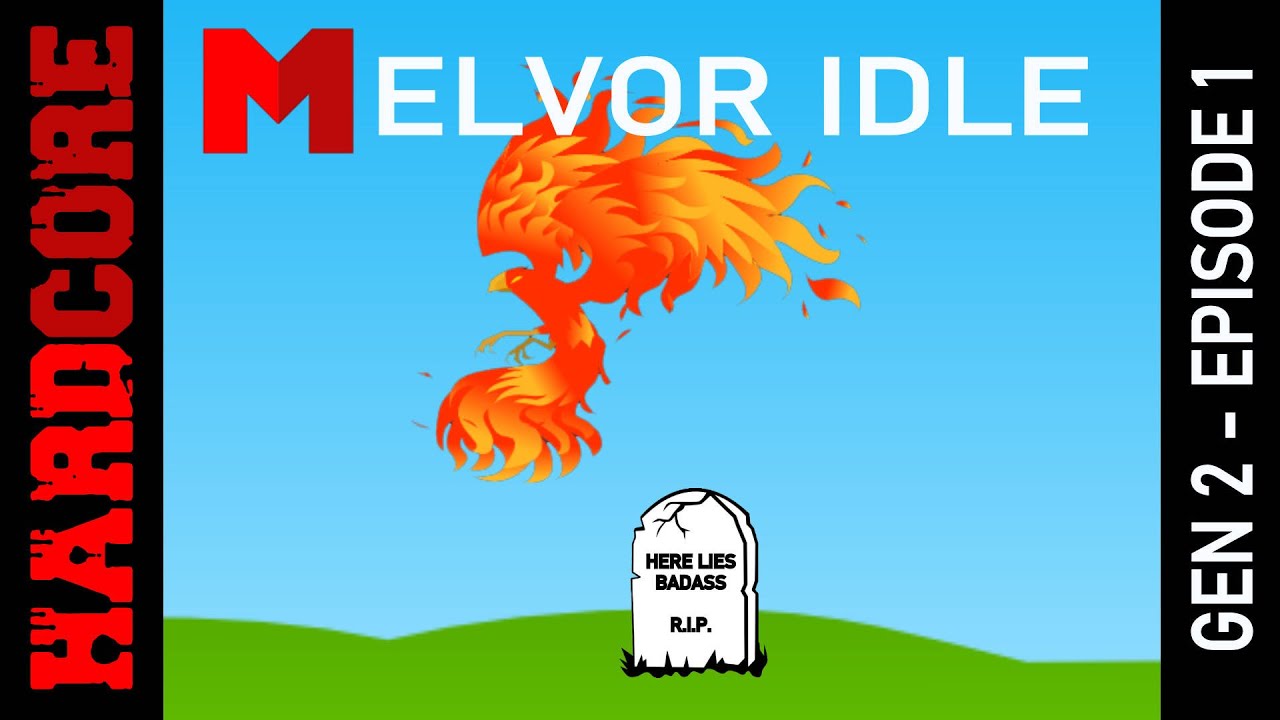 A Fresh Start - Hardcore Melvor Idle - Gen 2 - Episode 1