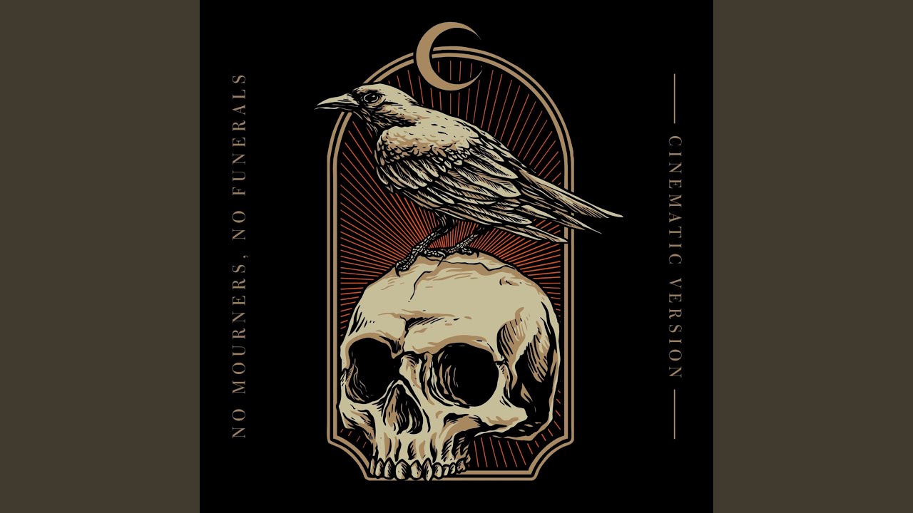 No Mourners, No Funerals (Cinematic Version)