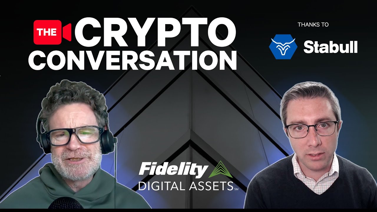 Fidelity Digital Assets - What’s Happening In the Markets?