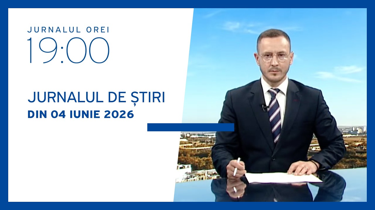Jurnalul orei 19:00, 04.06.2026