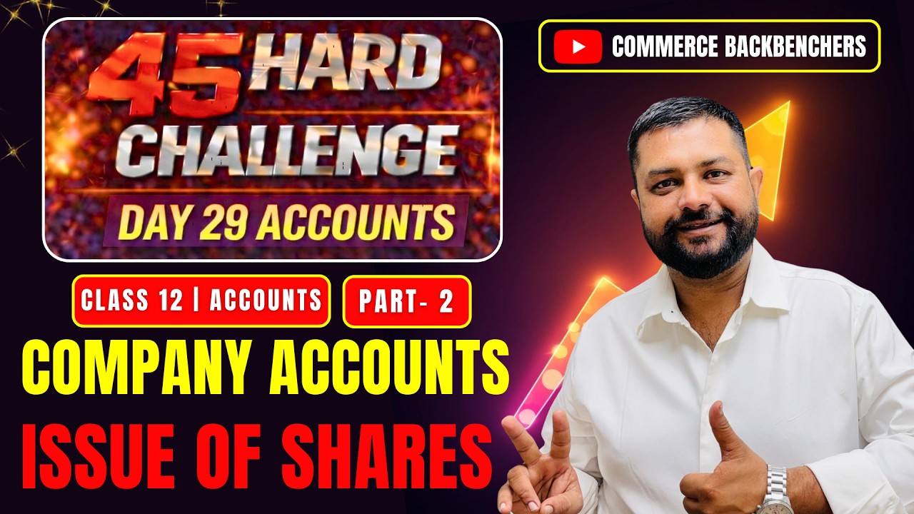 45 Hard Challenge | Class 12 | Day 29 | Accounts | Company Accounts | Issue of Shares | Part 2