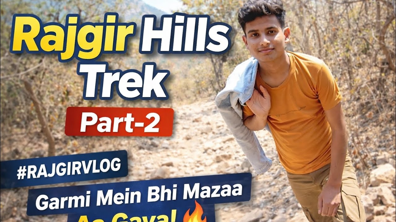 “Rajgir Hills Trek Part-2 | Garmi Mein Bhi Mazaa Aa Gaya!🔥”