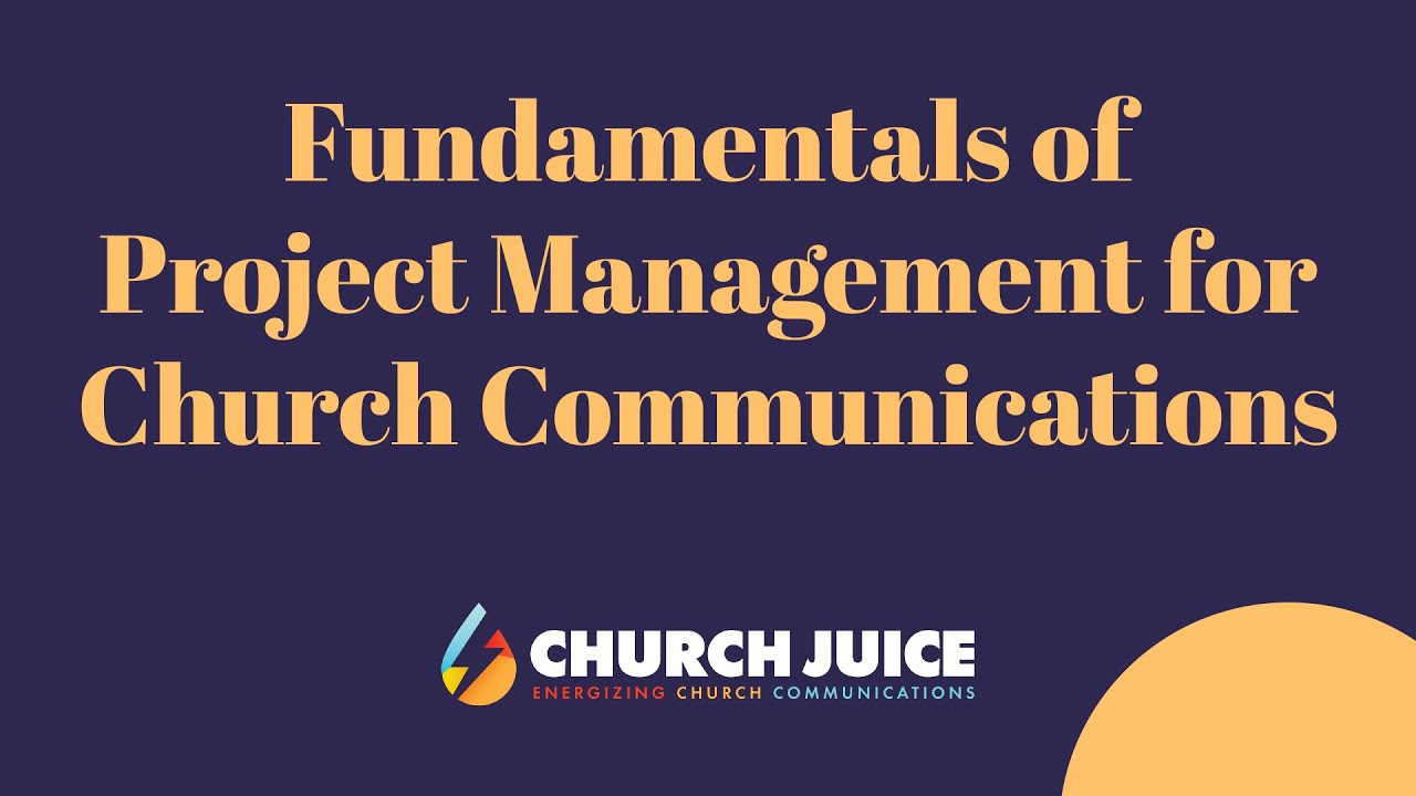 Grow Your Church Communication Skills With These Helpful Project Management Fundamentals