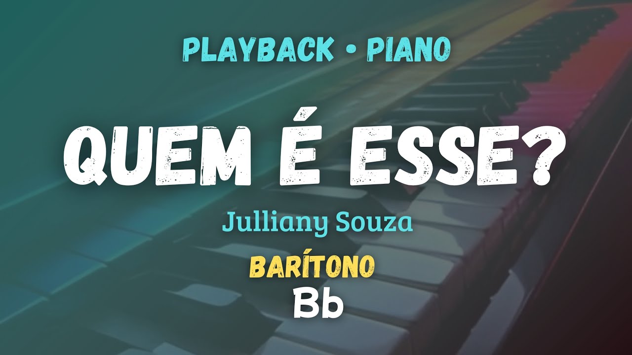 Quem É Esse? (Playback) Julliany Souza - BARÍTONO (Bb)