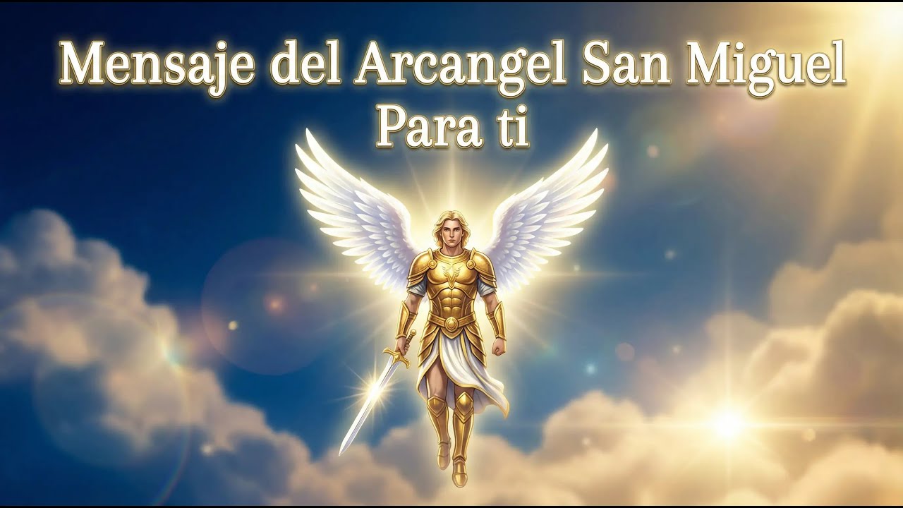 Mensaje de San Miguel Para ti
