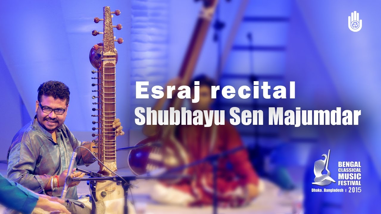Esraj  II  Shubhayu Sen Majumdar  II  Live at Bengal Classical Music Festival in 2015