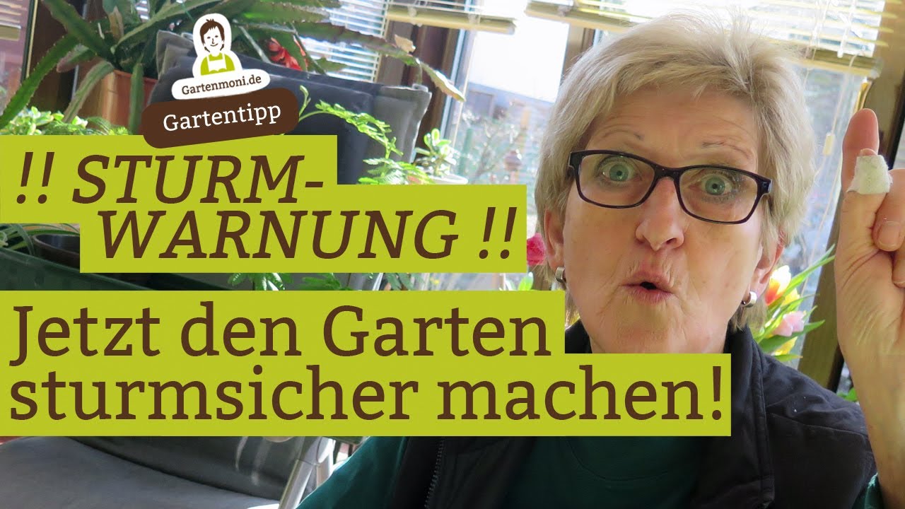 Achtung Sturmwarnung! Garten sturmsicher machen: K&uuml;bel, Abdeckungen, M&ouml;bel etc wegr&auml;umen und sichern