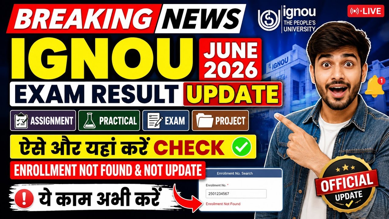 IGNOU June 2026 Result Update 🔥| Assignment, Practical, Project & Exam Status | Enrollment Not Found