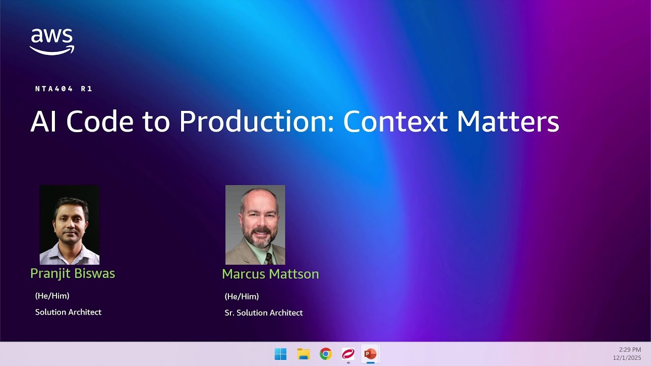 AWS re:Invent 2025 - AI Code to Production: Context Matters (NTA404)