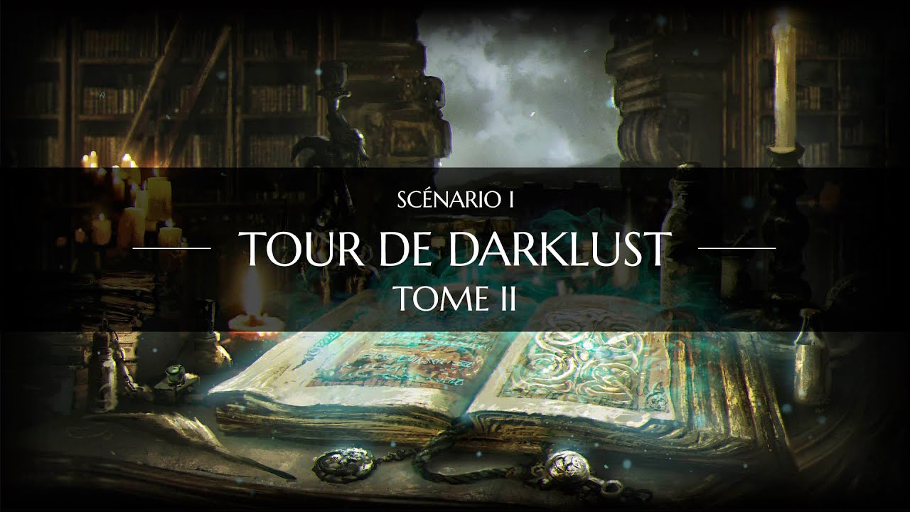 SCÉNARIO I - TOUR DE DARKLUST - TOME II