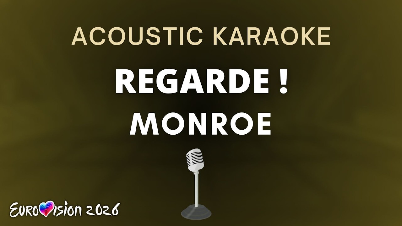 Monroe - Regarde ! (Acoustic Karaoke) [Eurovision 2026, France 🇫🇷]