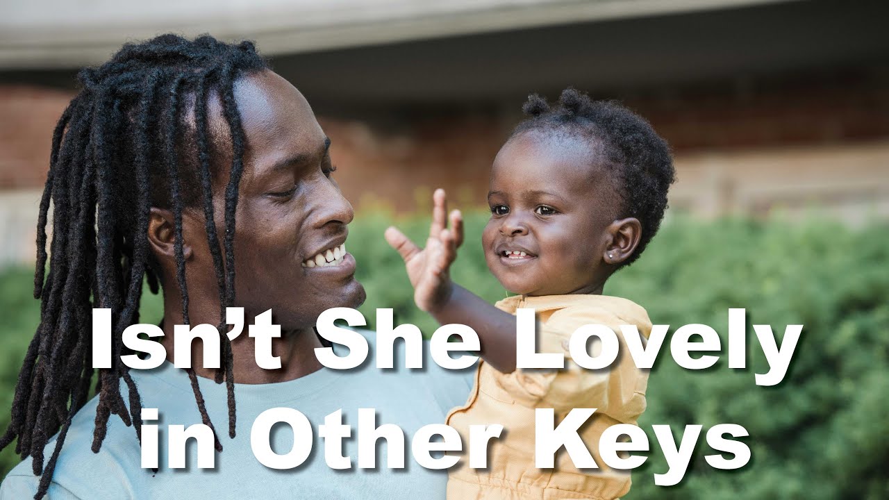 Isn't She Lovely? - in other keys besides E