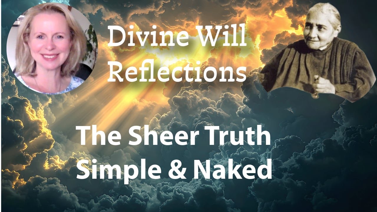 New! Divine Will Reflections - The Sheer Truth, Simple and Naked