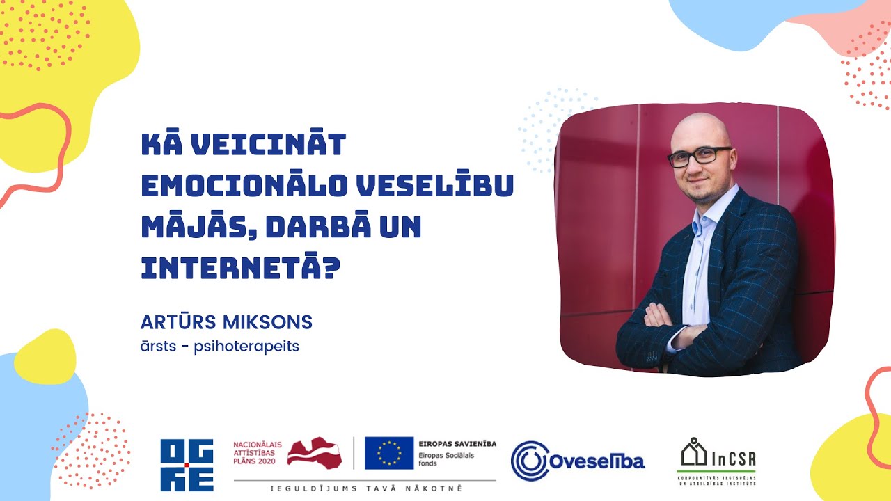 A.Miksons: Kā veicināt emocionālo veselību mājās, darbā un internetā?