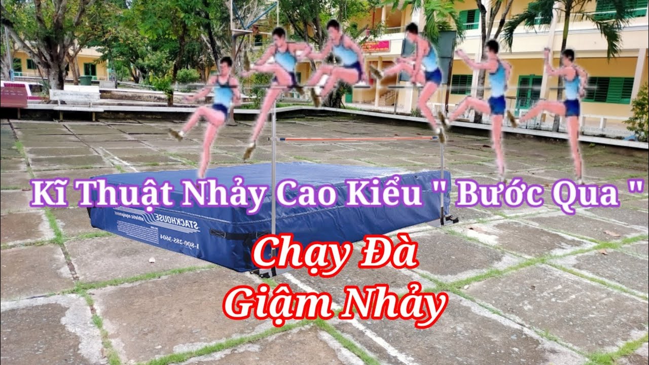 Kĩ Thuật Nhảy Cao kiểu Bước Qua: Giai Đoạn Chạy Đà và Giậm Nhảy.