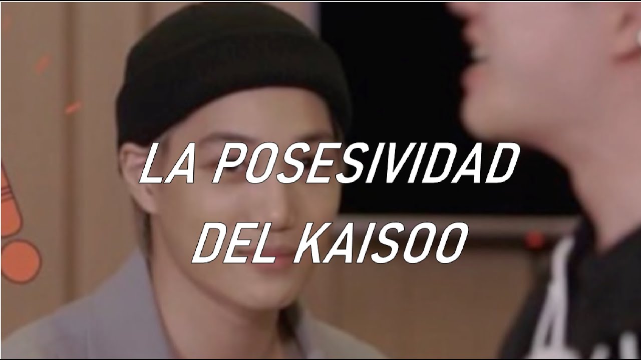LA POSESIVIDAD DEL KAISOO // MOMENTOS - COMPILACIÓN // ESPAÑOL